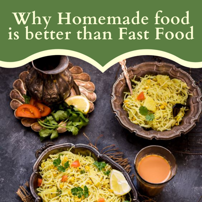 Why homemade food is better than fast food